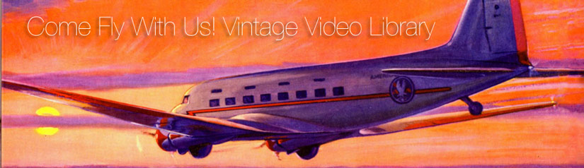 Come Fly With Us! Vintage Video Library